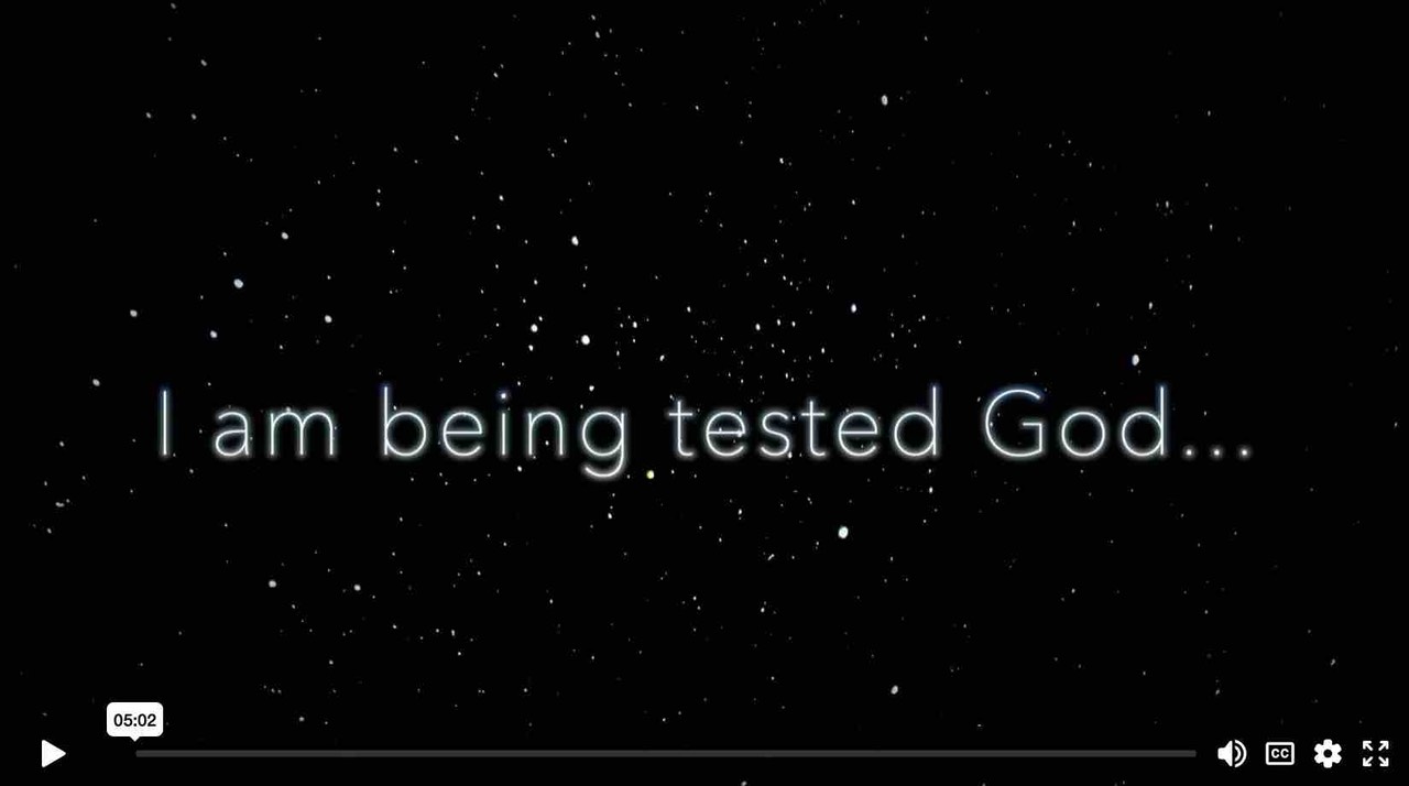 I am being tested God
