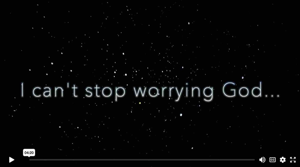 I can't stop worrying God
