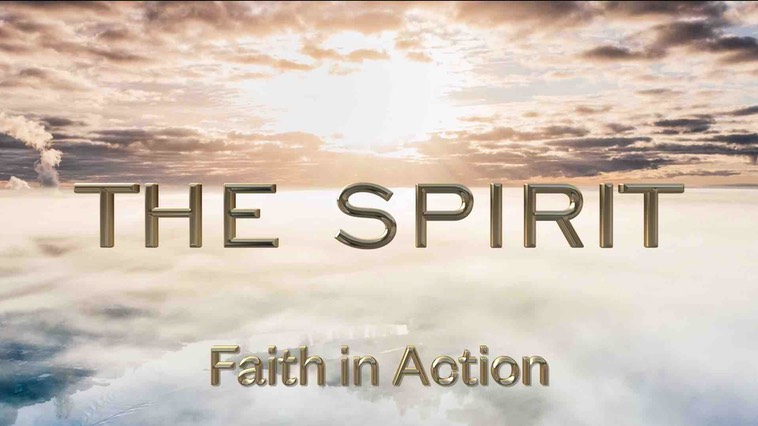 The Spirit Faith in Action